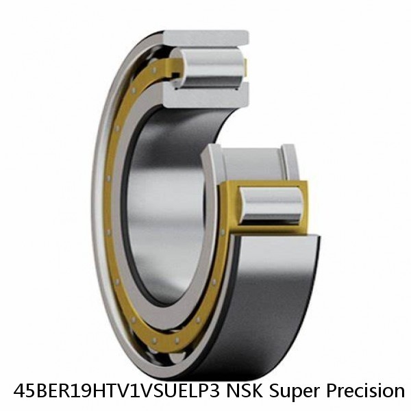 45BER19HTV1VSUELP3 NSK Super Precision Bearings
