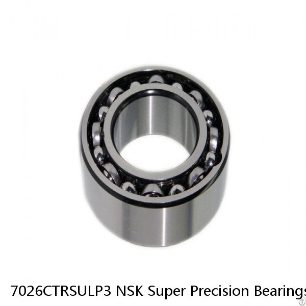 7026CTRSULP3 NSK Super Precision Bearings