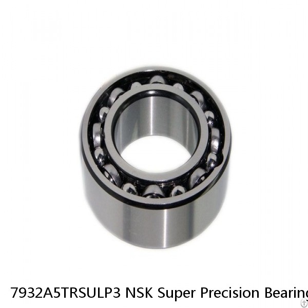 7932A5TRSULP3 NSK Super Precision Bearings