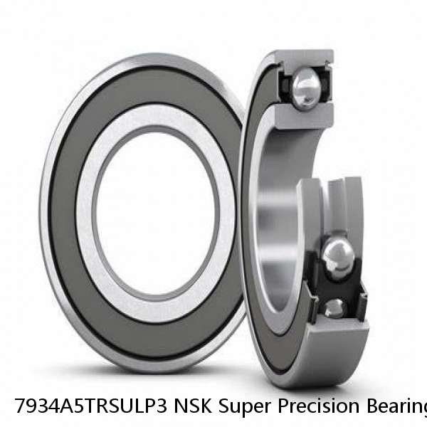 7934A5TRSULP3 NSK Super Precision Bearings