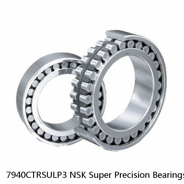 7940CTRSULP3 NSK Super Precision Bearings